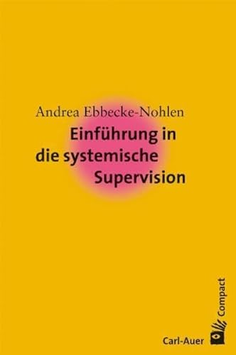 Einführung in die systemische Supervision (Carl-Auer Compact)