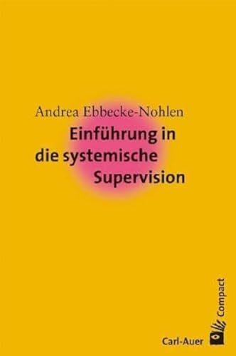 Einführung in die systemische Supervision (Carl-Auer Compact)
