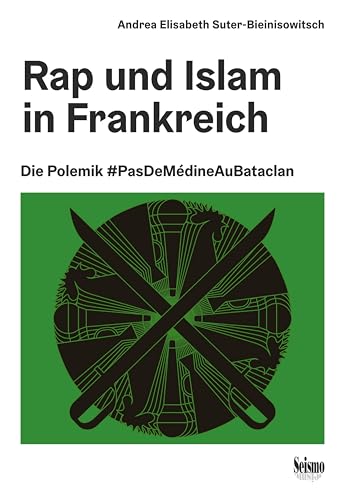 Rap und Islam in Frankreich: Die Polemik #PasDeMédineAuBataclan (CULTuREL) von Seismo Verlag