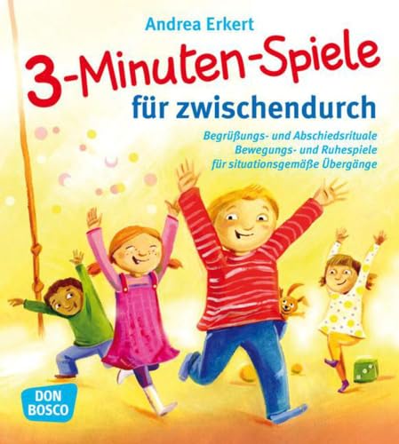3-Minuten-Spiele für zwischendurch: Begrüßungs- und Abschiedsrituale, Bewegungs- und Ruhespiele für situationsgemäße Übergänge 3-Minuten-Spiele für zwischendurch: Begrüßungs- und Abschiedsrituale, Bewegungs- und Ruhespiele für situationsgemäße Übergänge