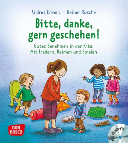 Bitte, danke, gern geschehen!: Gutes Benehmen in der Kita. Mit Liedern, Reimen und Spielen von Don Bosco