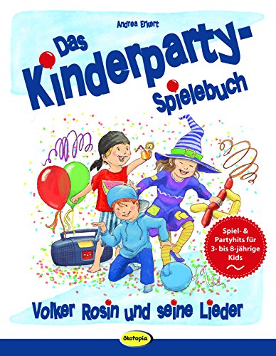 Das Kinderparty-Spielebuch: Volker Rosin und seine Lieder Das Kinderparty-Spielebuch: Volker Rosin und seine Lieder