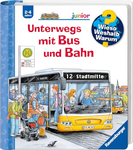 Wieso? Weshalb? Warum? junior, Band 63: Unterwegs mit Bus und Bahn (Wieso? Weshalb? Warum? junior, 63)