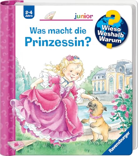 Wieso? Weshalb? Warum? junior, Band 19: Was macht die Prinzessin? (junior, 19)