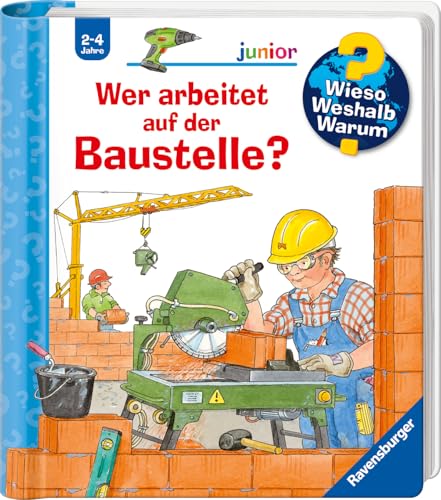 Wieso? Weshalb? Warum? junior, Band 55 - Wer arbeitet auf der Baustelle?