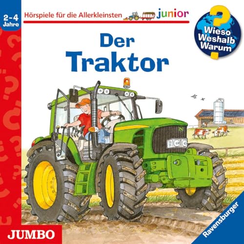 Der Traktor: Wieso? Weshalb? Warum? junior von Jumbo Neue Medien + Verla