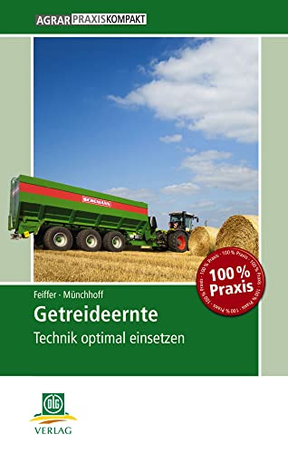 Getreideernte: Technik optimal einsetzen (AgrarPraxis kompakt)