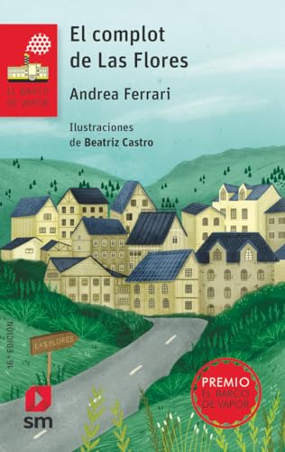El complot de Las Flores (El Barco de Vapor Roja, Band 152) von EDICIONES SM