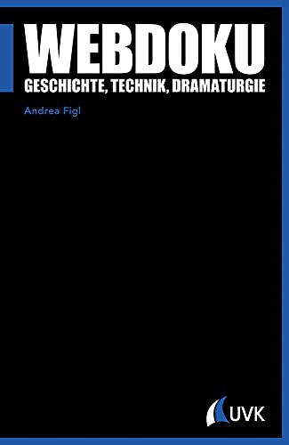 Webdoku: Geschichte, Technik, Dramaturgie (Praxis Film)