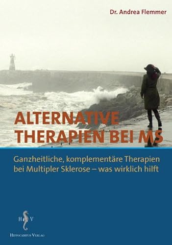 Alternative Therapien bei MS: Ganzheitliche, komplementäre Therapien bei Multipler Sklerose - was wirklich hilft von Hippocampus