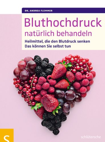 Bluthochdruck natürlich behandeln: Heilmittel, die den Blutdruck senken. Das können Sie selbst tun