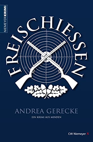 Freischießen: Ein Krimi aus Minden von Niemeyer C.W. Buchverlage