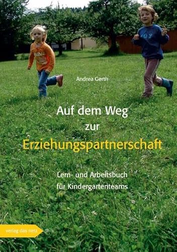 Auf dem Weg zur Erziehungspartnerschaft: Lern-und Arbeitsbuch für Kindergartenteams