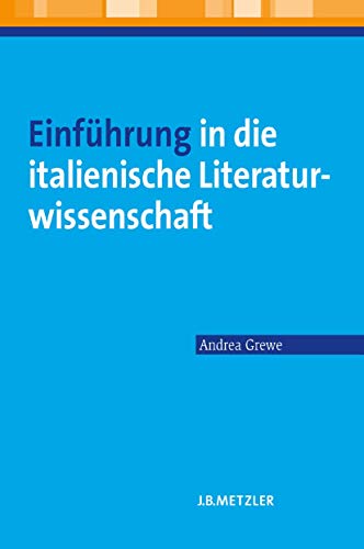 Einführung in die italienische Literaturwissenschaft von J.B. Metzler