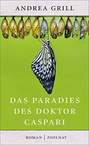 Das Paradies des Doktor Caspari: Roman von Paul Zsolnay Verlag