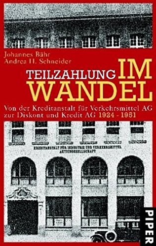 Teilzahlung im Wandel: Von der Kreditanstalt für Verkehrsmittel AG zur Diskont und Kredit AG Teilzahlung im Wandel: Von der Kreditanstalt für Verkehrsmittel AG zur Diskont und Kredit AG von Piper