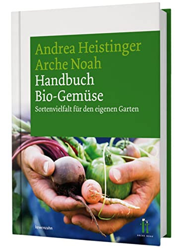 Handbuch Bio-Gemüse. Sortenvielfalt für den eigenen Garten von Edition Loewenzahn