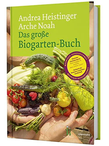 Das große Biogarten-Buch. Das Standardwerk für biologisches und ökologisches Gärtnern, mit Anleitungen für Gartenplanung, Nutzgartenanlage, ... Selbstversorgung.: In Zus.-Arb. m. Arche Noah Das große Biogarten-Buch. Das Standardwerk für biologisches und ökologisches Gärtnern, mit Anleitungen für Gartenplanung, Nutzgartenanlage, ... Selbstversorgung.: In Zus.-Arb. m. Arche Noah