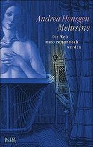 Melusine: Die Welt muss romantisch werden. Roman (Beltz & Gelberg) von Beltz