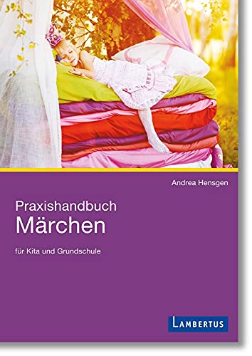 Praxishandbuch Märchen für Kita und Grundschule