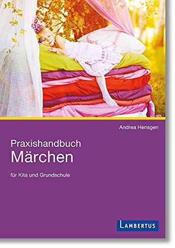 Praxishandbuch Märchen für Kita und Grundschule von Lambertus-Verlag