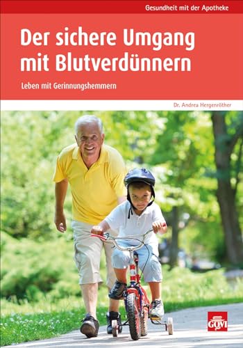 Der sichere Umgang mit Blutverdünnern: Leben mit Gerinnungshemmern (Govi) von Govi Verlag