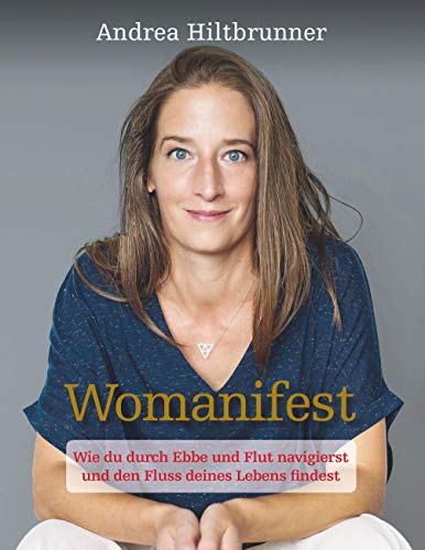 Womanifest: Wie du durch Ebbe und Flut navigierst und den Fluss deines Lebens findest
