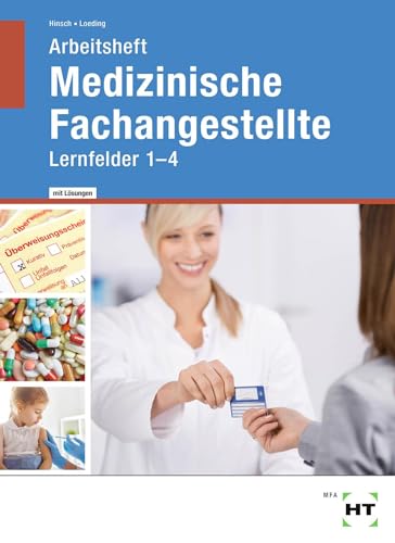 Arbeitsheft mit eingetragenen Lösungen Medizinische Fachangestellte: Lernfelder 1 - 4 von Handwerk + Technik GmbH