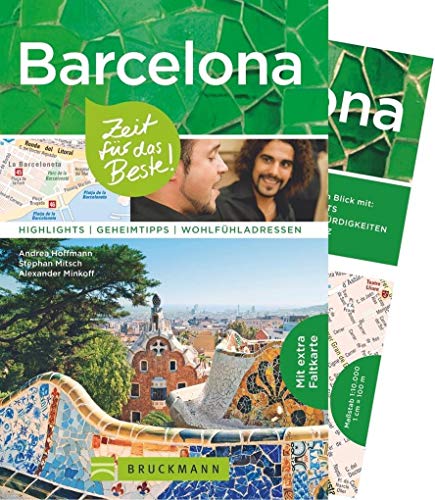 Reiseführer Barcelona: Zeit für das Beste Barcelona. Highlights, Geheimtipps und Wohlfühladressen. Ein Reiseführer mit Sehenswürdigkeiten und ... - ... Highlights – Geheimtipps – Wohlfühladressen