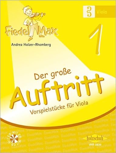 Fiedel Max - Der große Auftritt Band 1: Vorspielstücke für Viola, mit CD: Vorspielstücke aus der Reihe "Fiedel-Max"