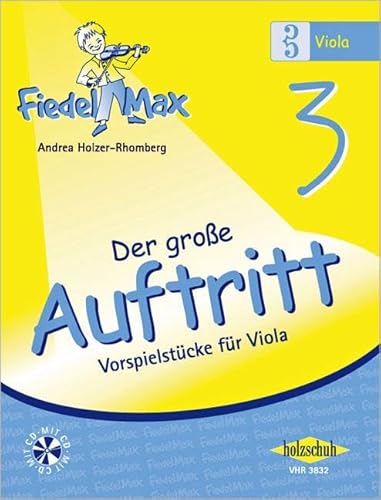 Der große Auftritt 3 Viola (mit CD): Vorspielstücke aus der Reihe "Fiedel-Max"