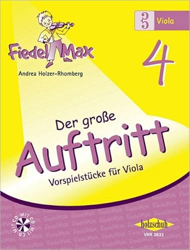 Der große Auftritt 4 Viola (mit CD): Vorspielstücke zum Fiedel-Max, mit CD Der große Auftritt 4 Viola (mit CD): Vorspielstücke zum Fiedel-Max, mit CD von Musikverlag Holzschuh