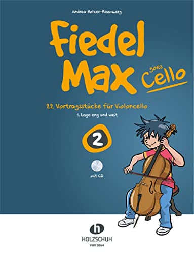 Fiedel-Max Goes Cello 2 (mit CD): 22 Vortragsstücke für Violoncello (1. Lage eng und weit)