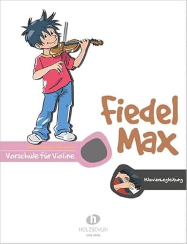 Fiedel-Max Vorschule Violine - Klavierbegleitung: Klavierbegleitung zur Vorschule