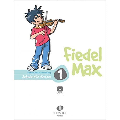 Fiedel Max - Schule für Violine, Band 1 inklusive Audio-Download von VHR Alfons Holzschuh Musikverlag