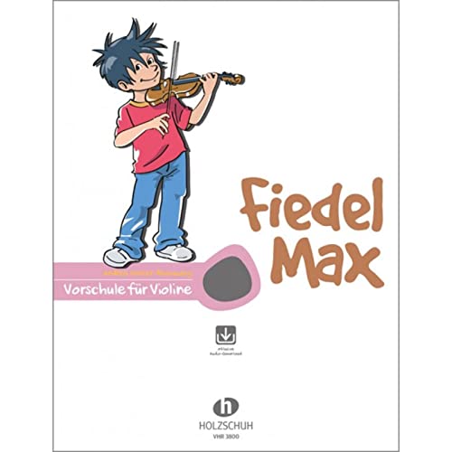 Fiedel Max - Vorschule für Violine Fiedel Max - Vorschule für Violine von Musikverlag Holzschuh
