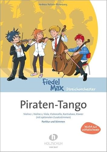 Fiedel-Max für Streichorchester: Piraten-Tango, Spielpartitur: Besetzung: Violine 1, Violine 2, Viola, Violoncello, Kontrabass, Klavier / Partitur + Stimmen