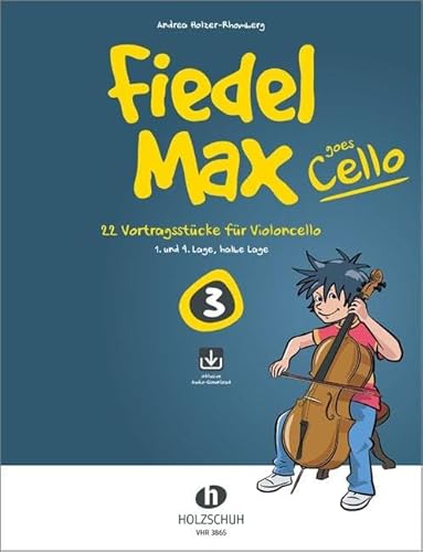 Fiedel-Max goes Cello Band 3 und 22 Vortragsstücke für Violoncello (1. und 4. Lage, halbe Lage)