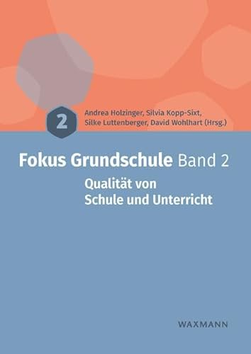 Fokus Grundschule Band 2: Qualität von Schule und Unterricht: Qualitat von Schule und Unterricht Fokus Grundschule Band 2: Qualität von Schule und Unterricht: Qualitat von Schule und Unterricht von Waxmann Verlag GmbH