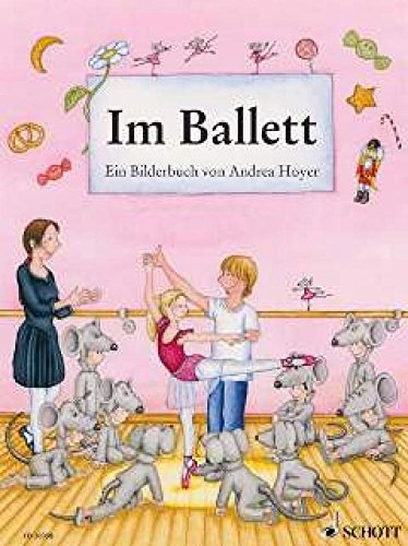 Im Ballett: Ein Bilderbuch von Schott Music