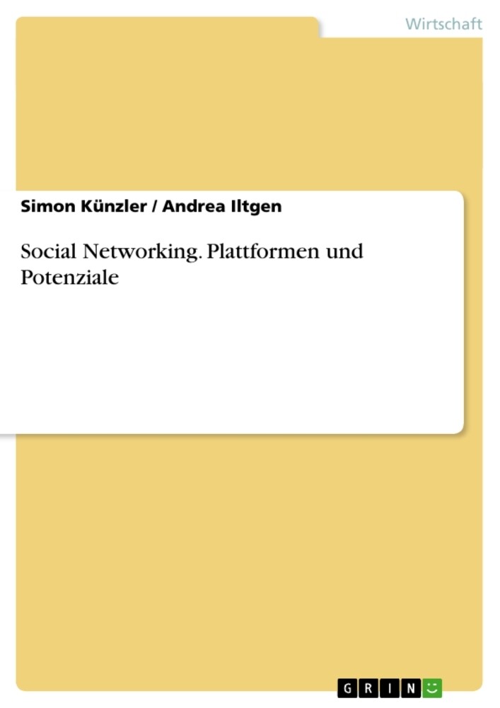 Social Networking. Plattformen und Potenziale von GRIN Verlag
