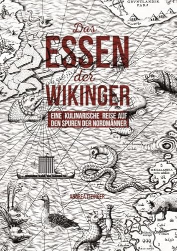 Das Essen der Wikinger: Eine kulinarische Reise auf den Spuren der Nordmänner von Kral, Berndorf
