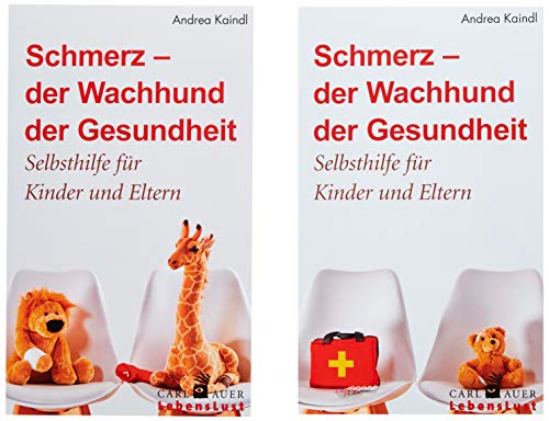 Schmerz – der Wachhund der Gesundheit: Ein Selbsthilfe- und Arbeitsbuch für Kinder und ihre Eltern (Carl-Auer Lebenslust)