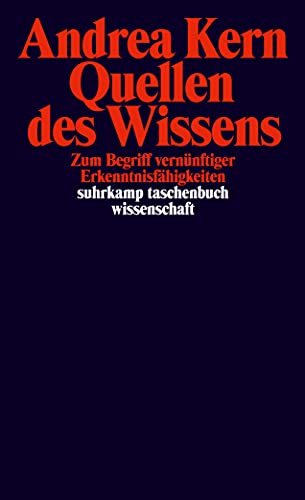 Quellen des Wissens: Zum Begriff vernünftiger Erkenntnisfähigkeiten (suhrkamp taschenbuch wissenschaft) von Suhrkamp Verlag AG