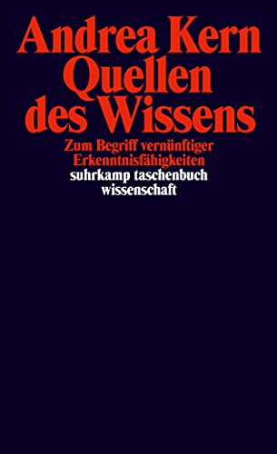 Quellen des Wissens: Zum Begriff vernünftiger Erkenntnisfähigkeiten (suhrkamp taschenbuch wissenschaft)