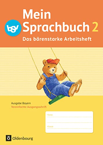 Mein Sprachbuch - Ausgabe Bayern - 2. Jahrgangsstufe: Das bärenstarke Arbeitsheft - Arbeitsheft in Vereinfachter Ausgangsschrift von Oldenbourg Schulbuchverl.