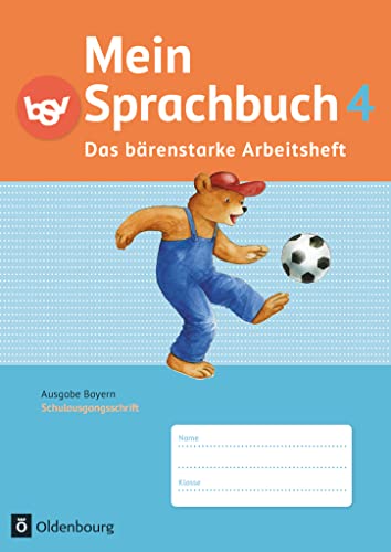 Mein Sprachbuch - Ausgabe Bayern - 4. Jahrgangsstufe: Das bärenstarke Arbeitsheft - Arbeitsheft in Schulausgangsschrift von Oldenbourg Schulbuchverl.
