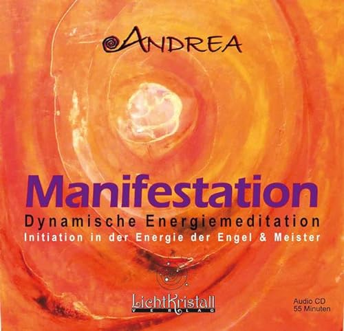 Manifestation - Dynamische Energiemeditation (CD)- Initiation in der Energie der Engel und Meister (Heilschlaf-Meditation mit musikalischer ... in der ... Initiation in der Energie der Engel & Meister