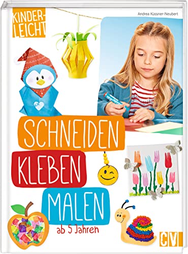 kinderleicht - schneiden, kleben, malen: ab 5 Jahren von Christophorus Verlag