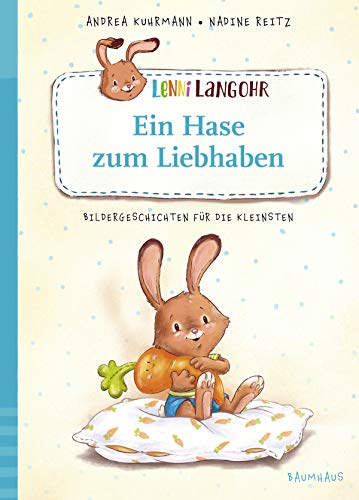 Lenni Langohr - Ein Hase zum Liebhaben: Bildergeschichten für die Kleinsten von Baumhaus